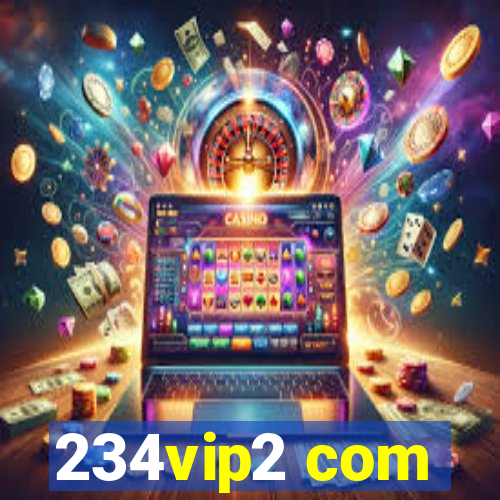 234vip2 com